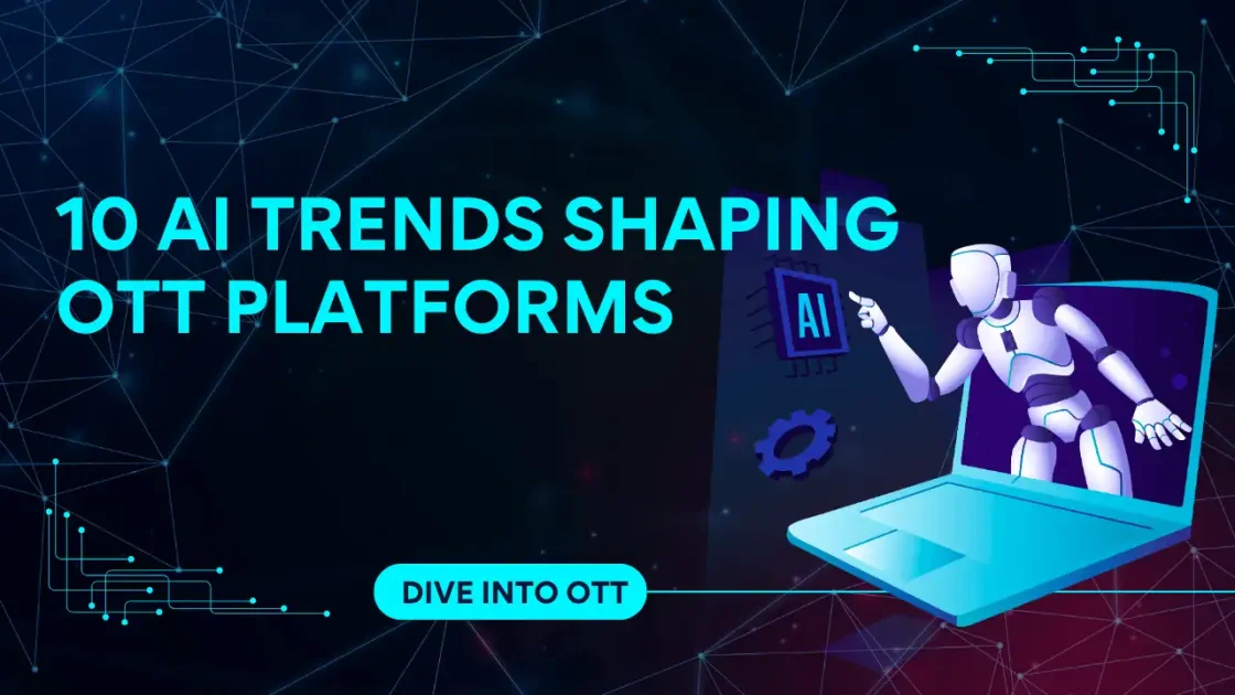 AI transforming OTT platforms with innovative streaming technology