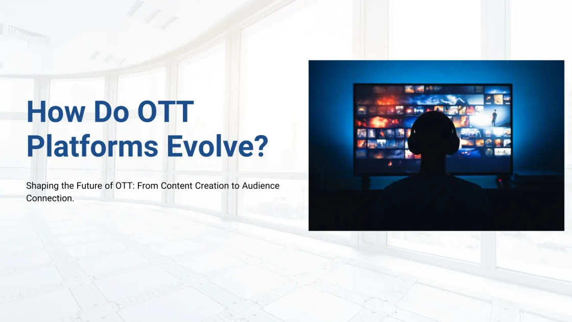 A person watching multiple OTT content thumbnails on a large TV screen, representing the evolution of streaming platforms.